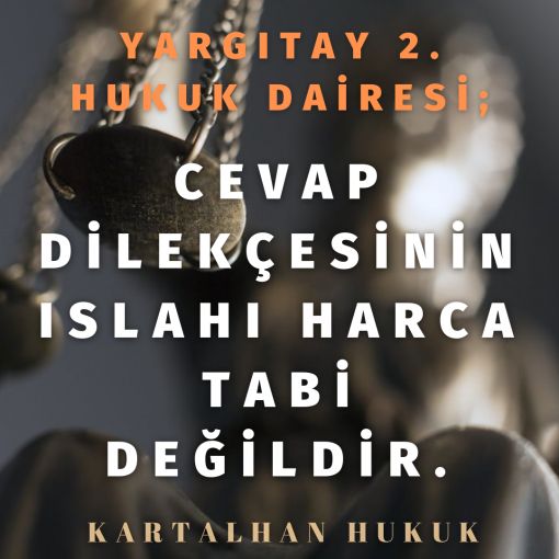 Cevap Dilekçesinin Islahı Harca Tabi Değildir.